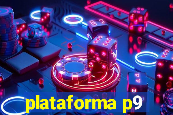 plataforma p9